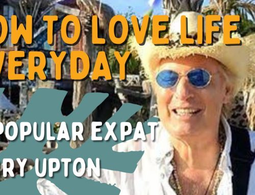 How popular Expat Barry Upton on how he has a zest for life everyday!