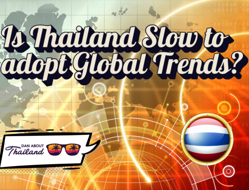 Is Thailand slow to adopt global trends?